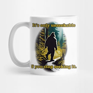 It's Only Unseekable If You Stop Seeking It Mug